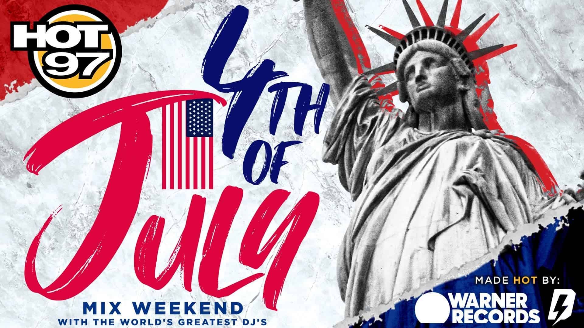 HOT 97 DJ's 4th Of July All-Mix Weekend Is HERE!